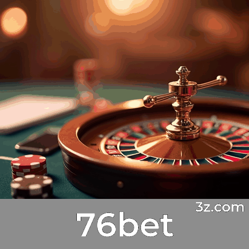 76bet: Plataforma Confiável para Apostas e Cassino
