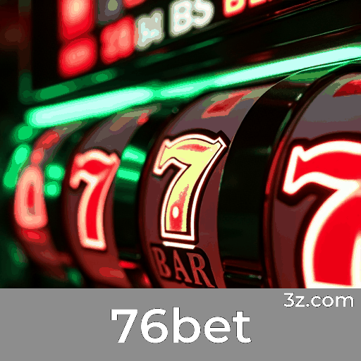 76bet: Plataforma Confiável para Apostas e Cassino